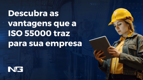 Descubra as vantagens que a ISO 55000 traz para sua empresa