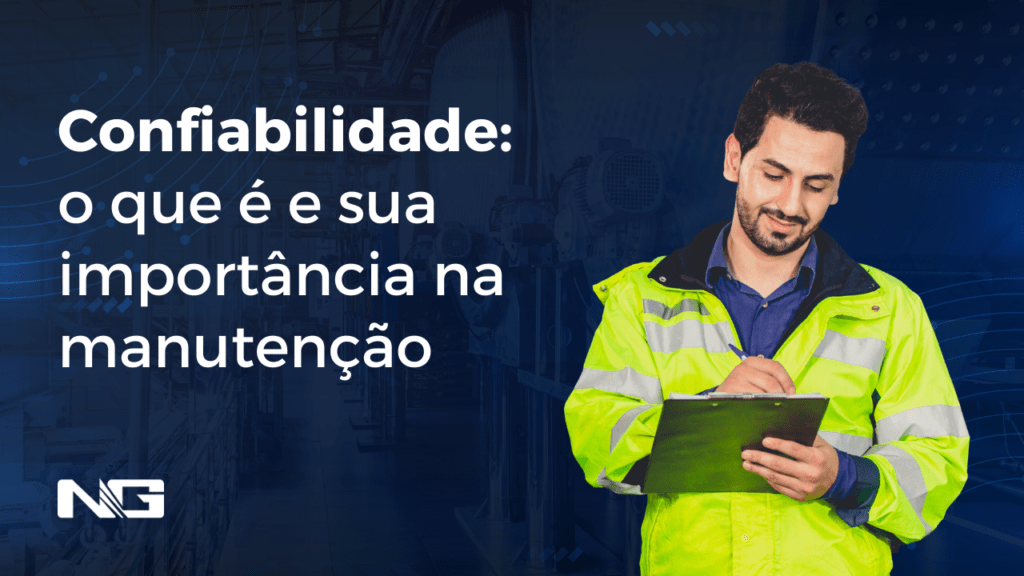 Confiabilidade: o que é e sua importância na manutenção