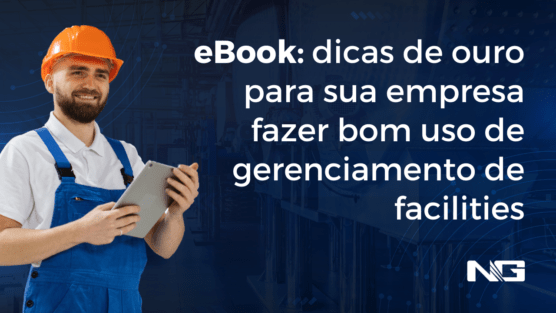 eBook: dicas de ouro para sua empresa fazer bom uso de gerenciamento de facilities