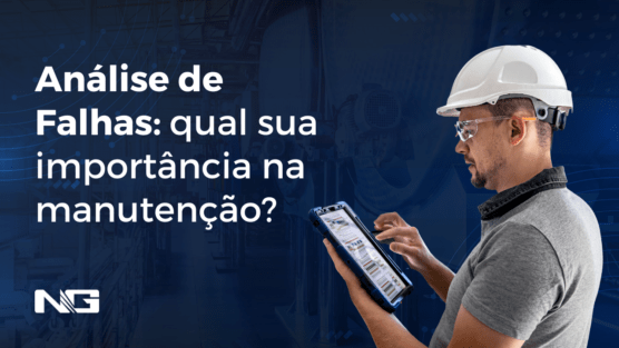 Análise de Falhas: qual sua importância na manutenção?