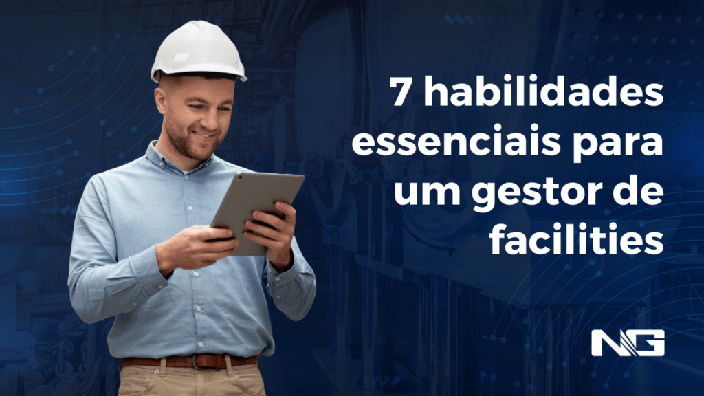 7 habilidades essenciais para um gestor de facilities