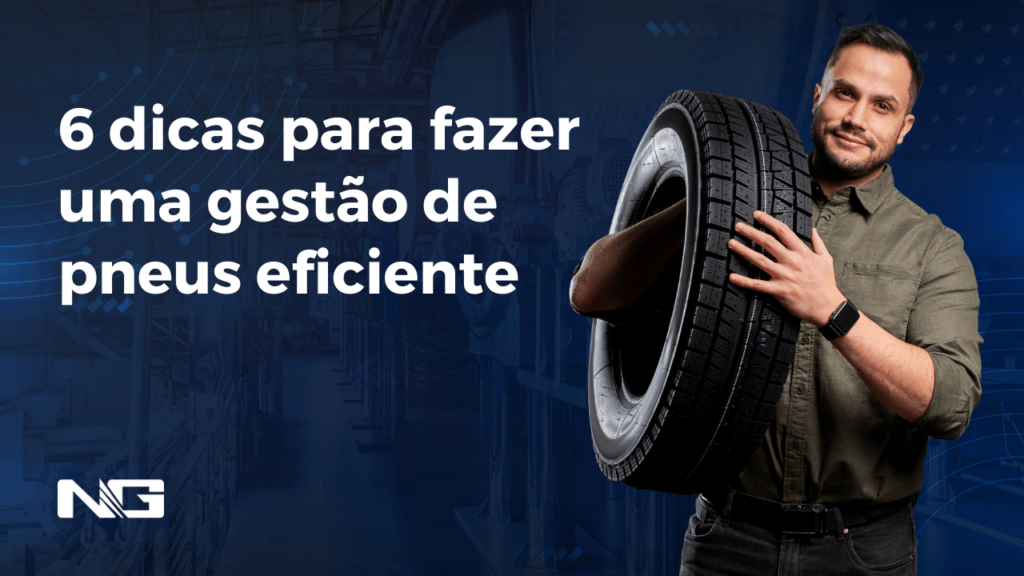 6 dicas para fazer uma gestão de pneus eficiente