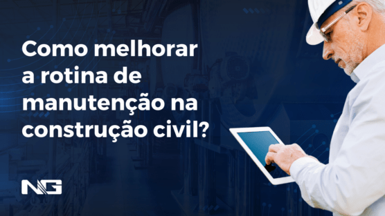 Como melhorar a rotina de manutenção na construção civil?