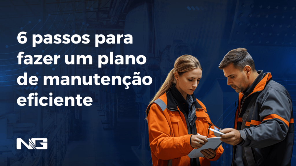 6 passos para fazer um plano de manutenção eficiente
