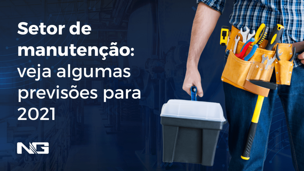 Setor de manutenção: veja algumas previsões para 2021