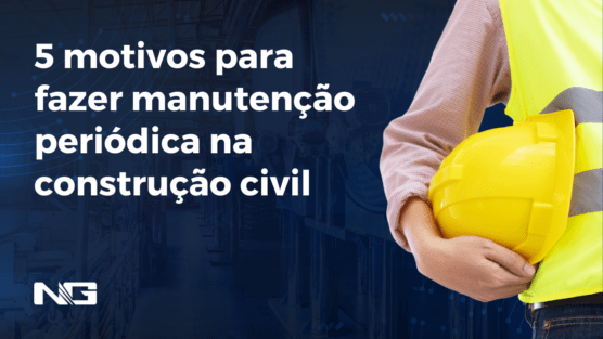 5 motivos para fazer manutenção periódica na construção civil