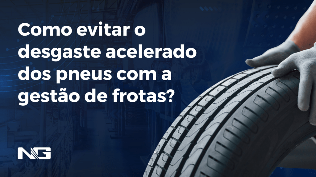 Como evitar o desgaste acelerado dos pneus com a gestão de frotas?