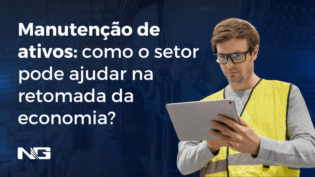 Manutenção de ativos: como o setor pode ajudar na retomada da economia?
