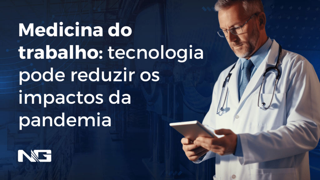 Medicina do trabalho: tecnologia pode reduzir os impactos da pandemia