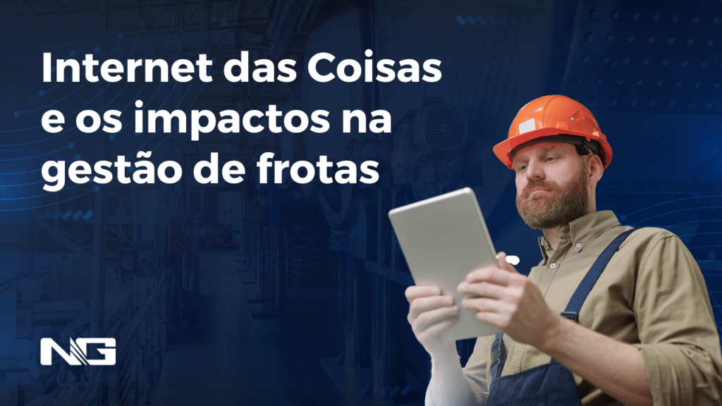 Internet das Coisas e os impactos na gestão de frotas