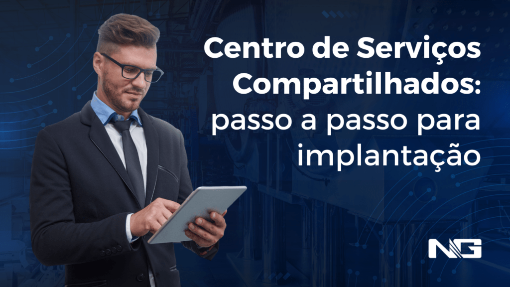 Centro de Serviços Compartilhados: passo a passo para implantação