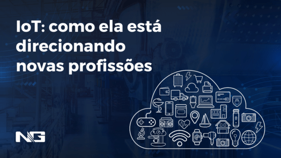 IoT: como ela está direcionando novas profissões