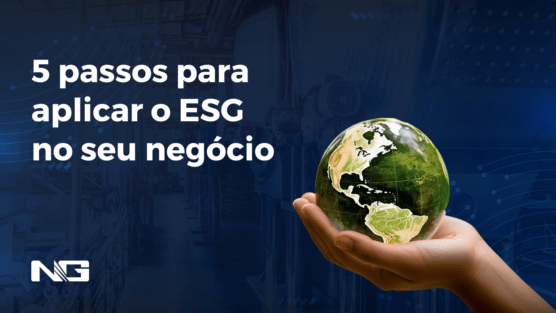 5 passos para aplicar o ESG no seu negócio