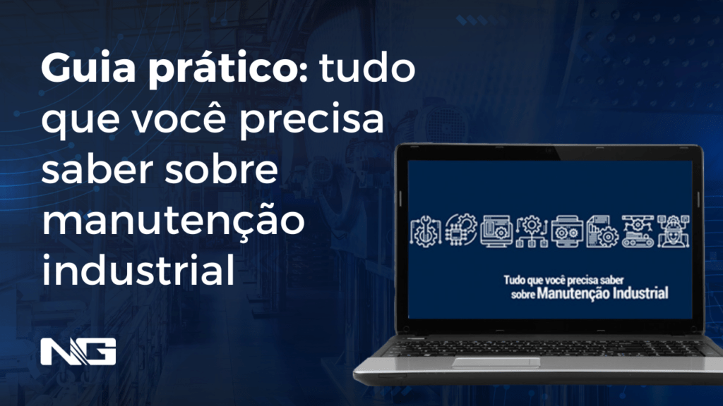 Guia prático: tudo que você precisa saber sobre manutenção industrial