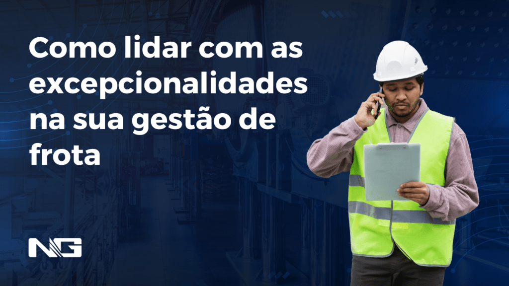 Como lidar com as excepcionalidades na sua gestão de frota