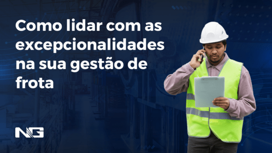 Como lidar com as excepcionalidades na sua gestão de frota