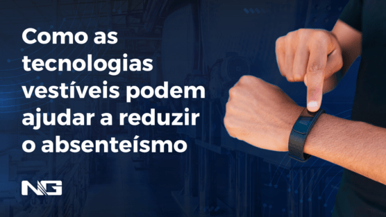Como as tecnologias vestíveis podem ajudar a reduzir o absenteísmo