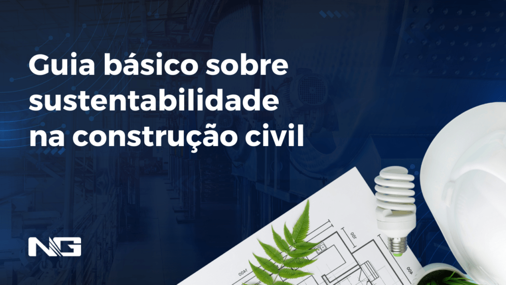 Guia básico sobre sustentabilidade na construção civil