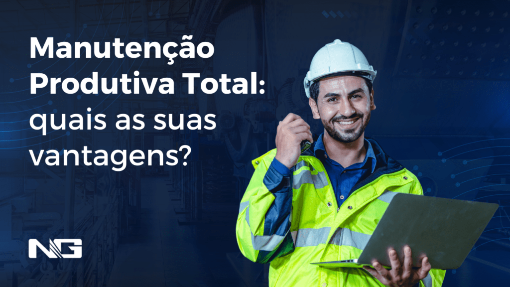 Manutenção Produtiva Total: quais as suas vantagens?
