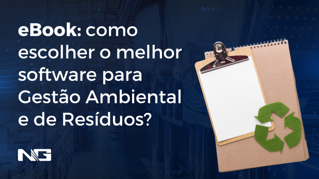 eBook: como escolher o melhor software para Gestão Ambiental e de Resíduos?