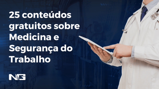 25 conteúdos gratuitos sobre Medicina e Segurança do Trabalho
